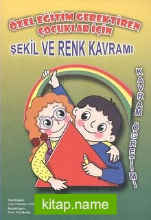 Özel Eğitim Gerektiren Çocuklar İçin Şekil ve Renk Kavramı / Kavram Öğretimi