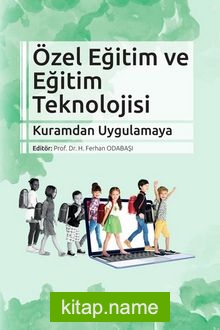 Özel Eğitim ve Eğitim Teknolojisi  Kuramdan Uygulamaya