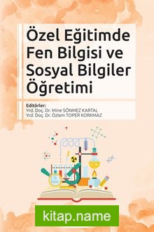 Özel Eğitimde Fen Bilgisi ve Sosyal Bilgiler Öğretimi