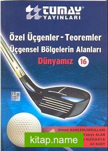 Özel Üçgenler – Teoremler – Üçgensel Bölgelerin Alanları / Dünyamız 16