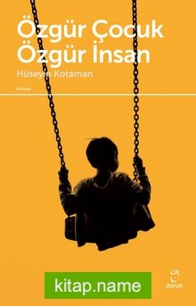 Özgür Çocuk, Özgür İnsan