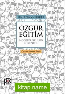 Özgür Eğitim  Modern Okulun Kökenleri