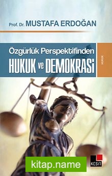 Özgürlük Perspektifinden Hukuk ve Demokrasi