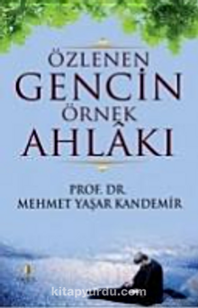 Özlenen Gencin Örnek Ahlakı