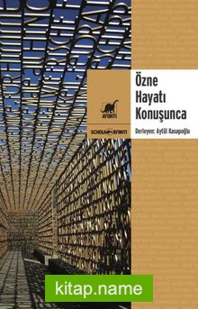 Özne Hayatı Konuşunca