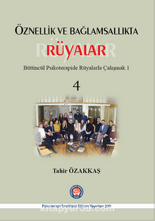 Öznellik ve Bağlamsallıkta Rüyalar Bütüncül Psikoterapide Rüyalarla Çalışmak 1