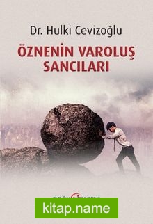 Öznenin Varoluş Sancıları