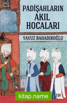 Padişahların Akıl Hocaları