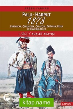 Palu-Harput 1878 (2 Cilt Takım) Çarsancak, Çemişgezek, Çapakçur, Erzincan, Hizan ve Civar Bölgeler