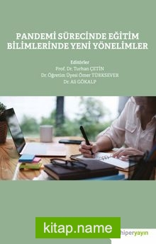 Pandemi Sürecinde Eğitim Bilimlerinde Yeni Yönelimler