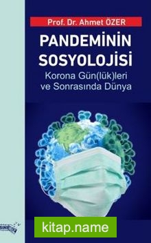 Pandeminin Sosyolojisi  Korona Gün(Lük)Leri Ve Sonrasında Dünya