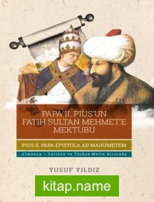 Papa II. Pius’un Fatih Sultan Mehmet’e Mektubu