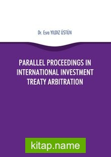 Parallel Proceedings in International Investment Treaty Arbitration