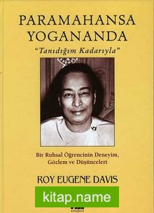 Paramahansa Yogananda  Tanıdığım Kadarıyla