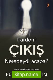 Pardon! Çıkış Neredeydi Acaba?