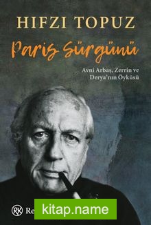 Paris Sürgünü Avni Arbaş, Zerrin ve Derya’nın Öyküsü