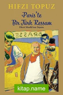 Paris’te Bir Türk Ressam Fikret Mualla’nın Yaşamı