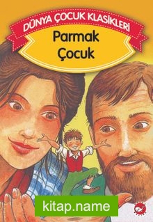 Parmak Çocuk (Düz Yazılı) / Dünya Çocuk Klasikleri