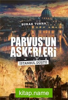 Parvus’un Askerleri  İstanbul Düştü