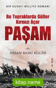 Paşam Bu Topraklarda Güller Kırmızı Açar