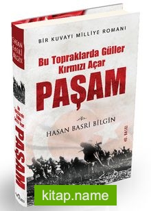 Paşam (Ciltli) Bu Topraklarda Güller Kırmızı Açar