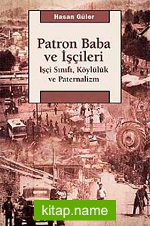 Patron Baba ve İşçileri İşçi Sınıfı, Köylülük ve Paternalizm