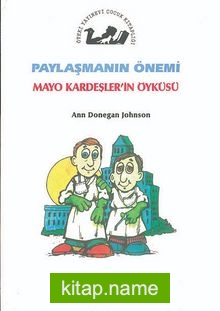 Paylaşmanın Önemi / Mayo Kardeşler’in Öyküsü