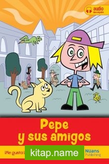 Pepe Y Sus Amigos  +Audio Descargable A1 (¡Me Gusta Leer En Español!