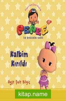 Pepee – Kalbim Kırıldı  / İlk Öykülerim Serisi