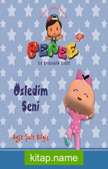 Pepee – Özledim Seni / İlk Öykülerim Serisi