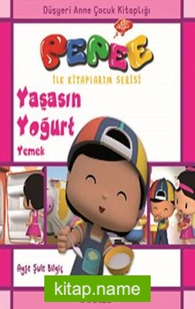 Pepee – Yaşasın Yoğurt Yemek