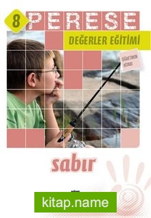 Perese Değerler Eğitimi Öğretmen Kitabı 8 / Sabır