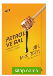 Petrol ve Bal / Rastlantısal Bir Aktivistin Eğitimi