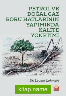 Petrol ve Doğal Gaz Boru Hatlarının Yapımında Kalite Yönetimi