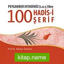 Peygamber Efendimiz (s.a.v.)’den 100 Hadis-i Şerif