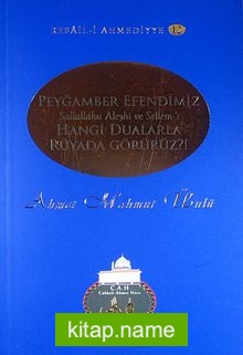 Peygamber Efendimiz (s.a.v.)’i Hangi Dualarla Rüyada Görürüz?!
