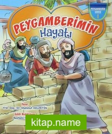 Peygamberimin Hayatı / Peygamberim Serisi 1 (Karton Kapak)