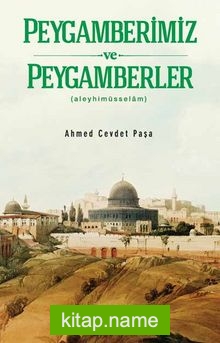 Peygamberimiz ve Peygamberler (Aleyhimüsselam)