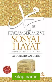 Peygamberimiz ve Sosyal Hayat   Birlikte Yaşama Kültürü