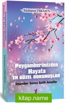 Peygamberimizden Hayata En Güzel Dokunuşlar