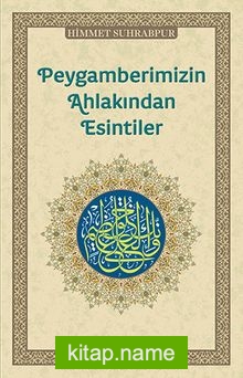 Peygamberimizin Ahlakından Esintiler