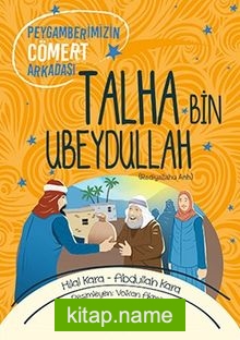 Peygamberimizin Cömert Arkadaşı Talha Bin Ubeydullah