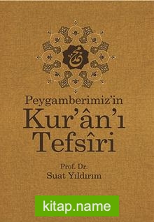 Peygamberimiz’in Kur’an’ı Tefsiri