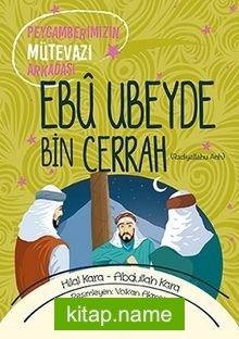 Peygamberimizin Mütevazı Arkadaşı Ebu Ubeyde Bin Cerrah