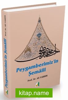 Peygamberimiz’in Şemaili (Ciltli)