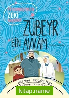 Peygamberimizin Zeki Arkadaşı Zübeyr Bin Avvam