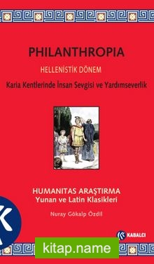 Philanthropia Hellenistik Dönem  Karia Kentlerinde İnsan Sevgisi ve Yardımseverlik