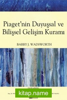 Piaget’nin Duyuşsal ve Bilişsel Gelişim Kuramı