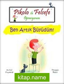 Pikolo ile Felsefe Öğreniyorum / Ben Artık Büyüdüm