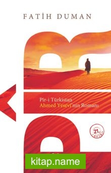 Pir / Pir-i Türkistan Ahmed Yesevi’nin Romanı